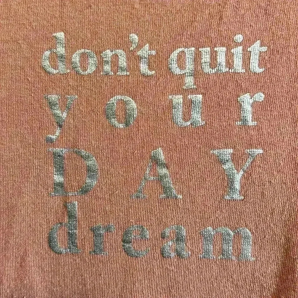 Dynamite clothing don’t quit your Day dream t-shirt size M